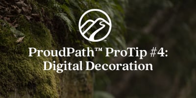 ProudPath ProTip #3: Digital Decoration