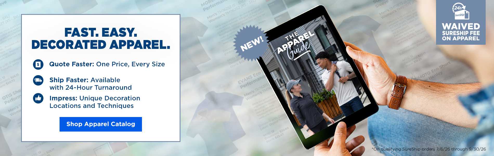 fast, easy, deocrated aparel. ship faster, impress, shop apparel catalog. picture of a hand holding a digital catalog