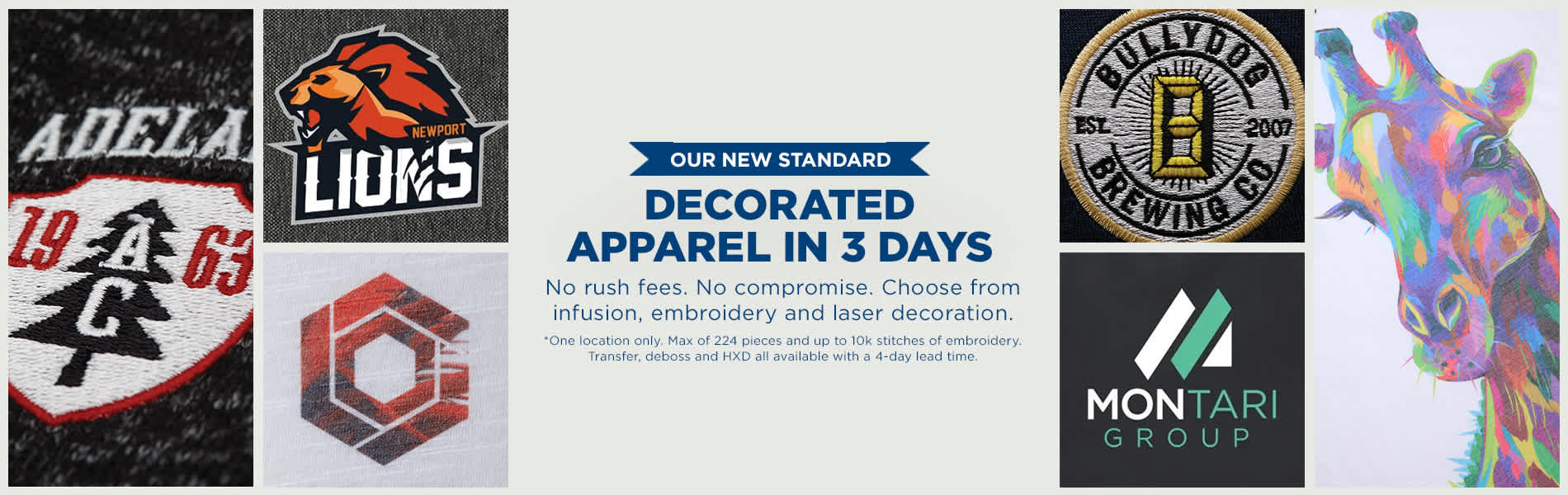our new standard. decorated apparel in as fas as 3 days. no rush fees. no compromise. choose from inufsion, embroidery and transfer decoration